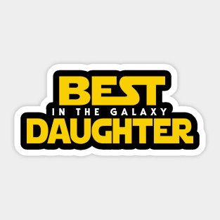 Best Daughter in the Galaxy Sticker